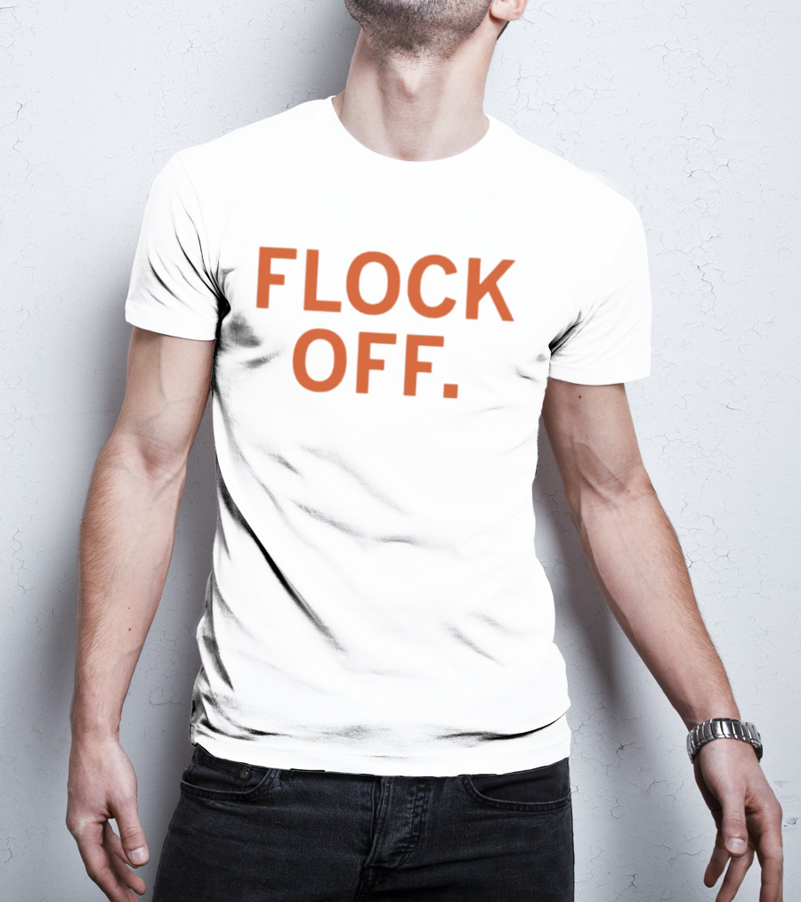 Flock Off Flock CEO T-Shirt