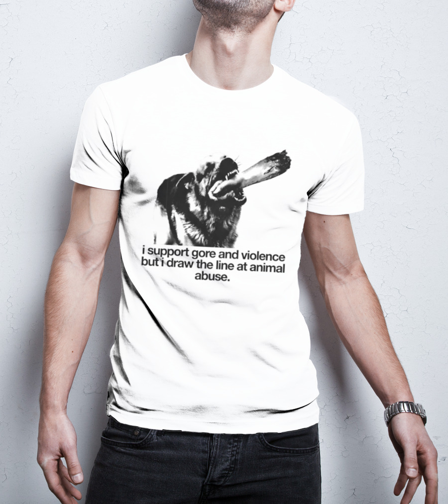 I Support Gore And Violence But I Draw The Line At Animal Abuse Activist Stance T-Shirt