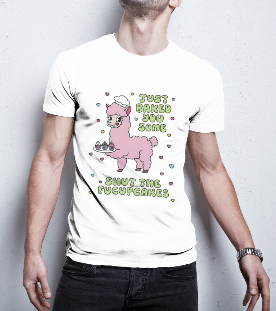 Just Baked You Some Shut The Fucupcakes Llama With Cute Pastel Heart T-Shirt