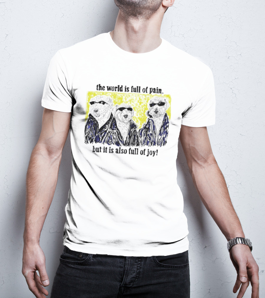 The World Is Full Of Pain But It Is Also Full Of Joy Illustrated Trio T-Shirt