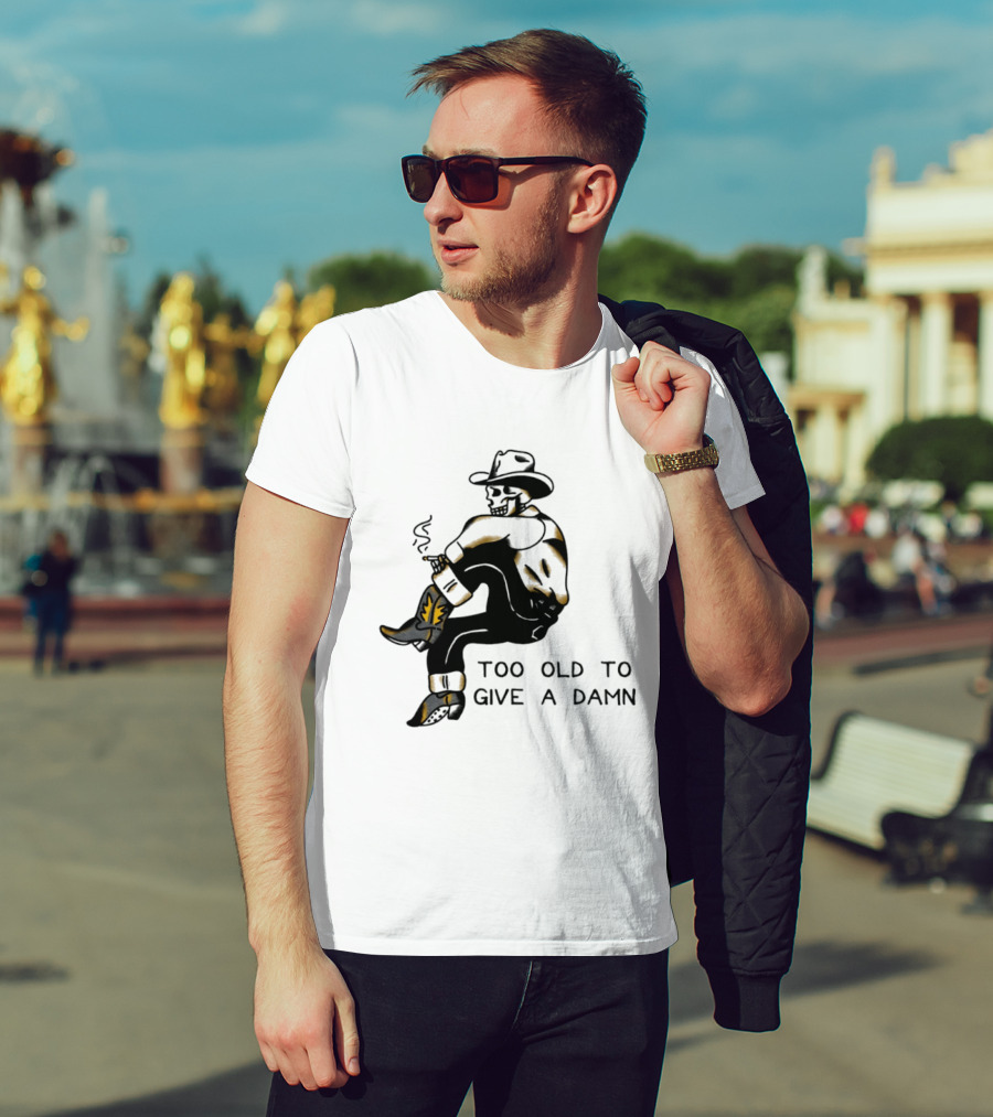 Too Old To Give A Damn Cowboy Skeleton Smoking Boots T-Shirt