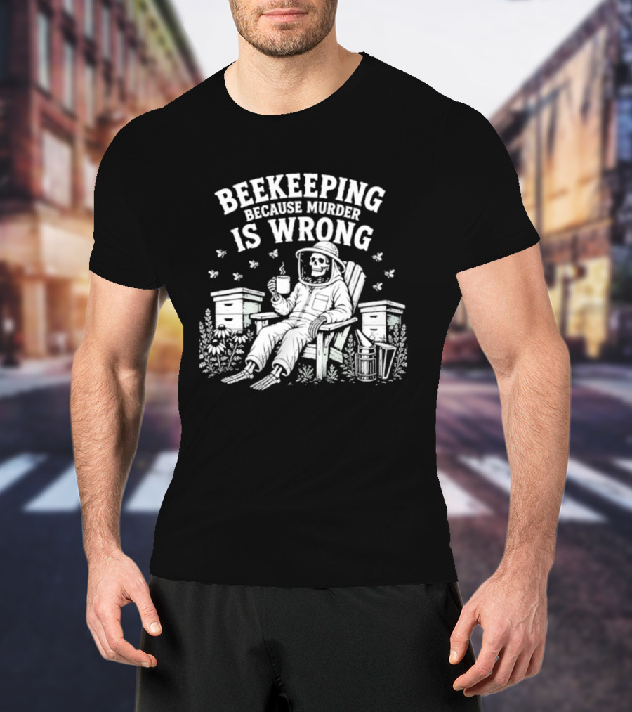 Beekeeping Because Murder Is Wrong Skeleton Beekeeper Relaxing With Bees And Honeycombs T-Shirt