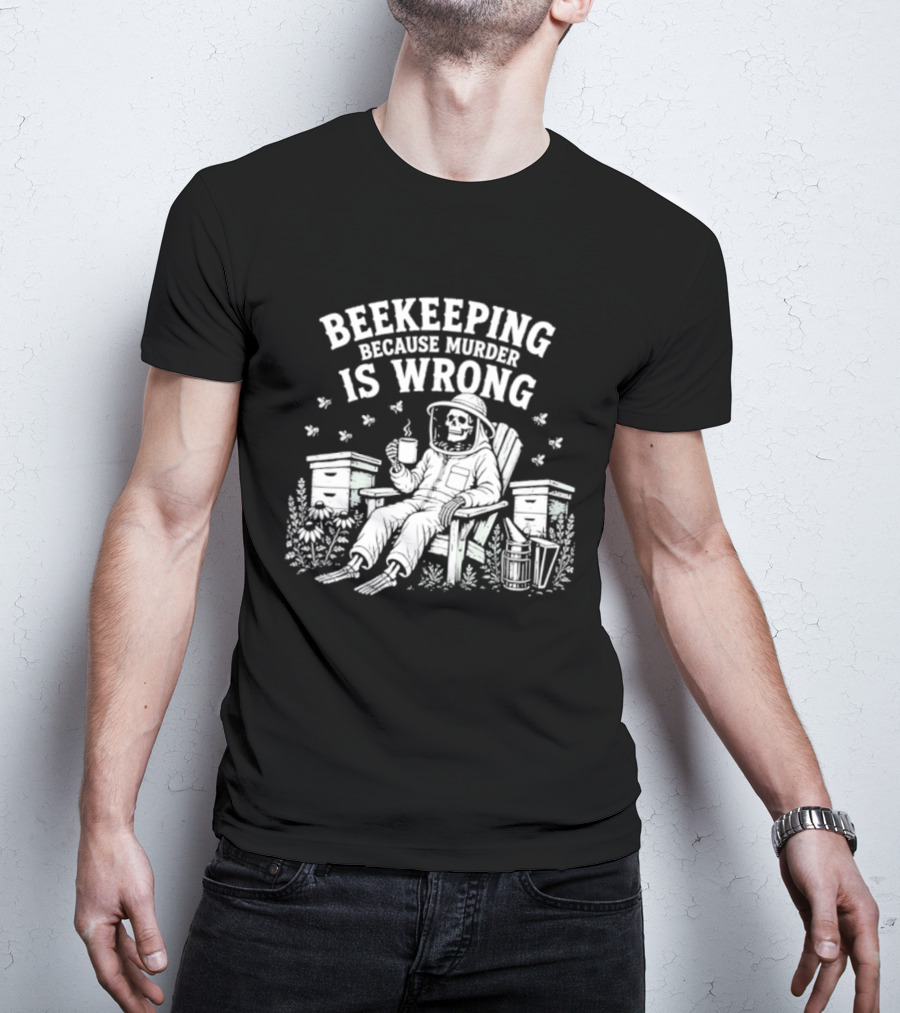 Beekeeping Because Murder Is Wrong Skeleton Beekeeper Relaxing With Bees And Honeycombs T-Shirt