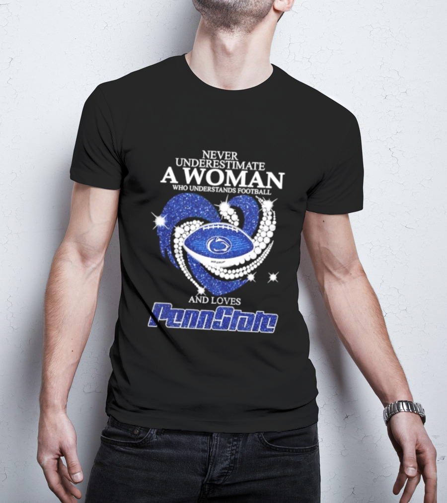 Never Underestimate A Woman Who Understands Football And Loves Penn State Heart 2026 Season T-Shirt