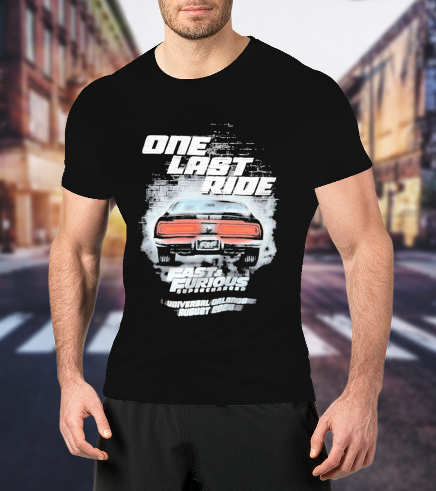 One Last Ride Fast Furious Supercharged 2026 Racing Car Backview T-Shirt