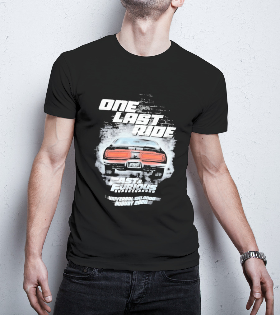 One Last Ride Fast Furious Supercharged 2026 Racing Car Backview T-Shirt