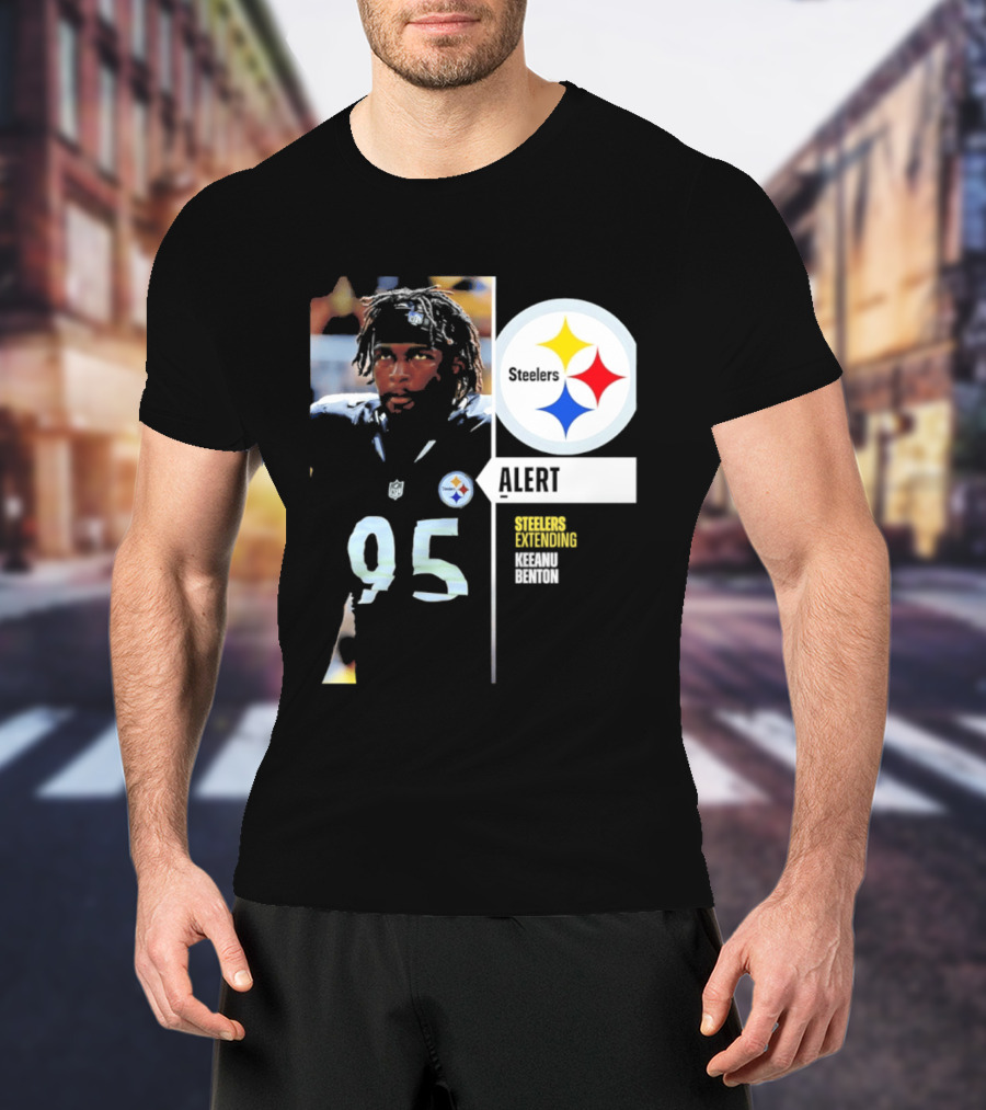 Steelers 95 Alert 4 Year Agreement Keeanu Benton T-Shirt