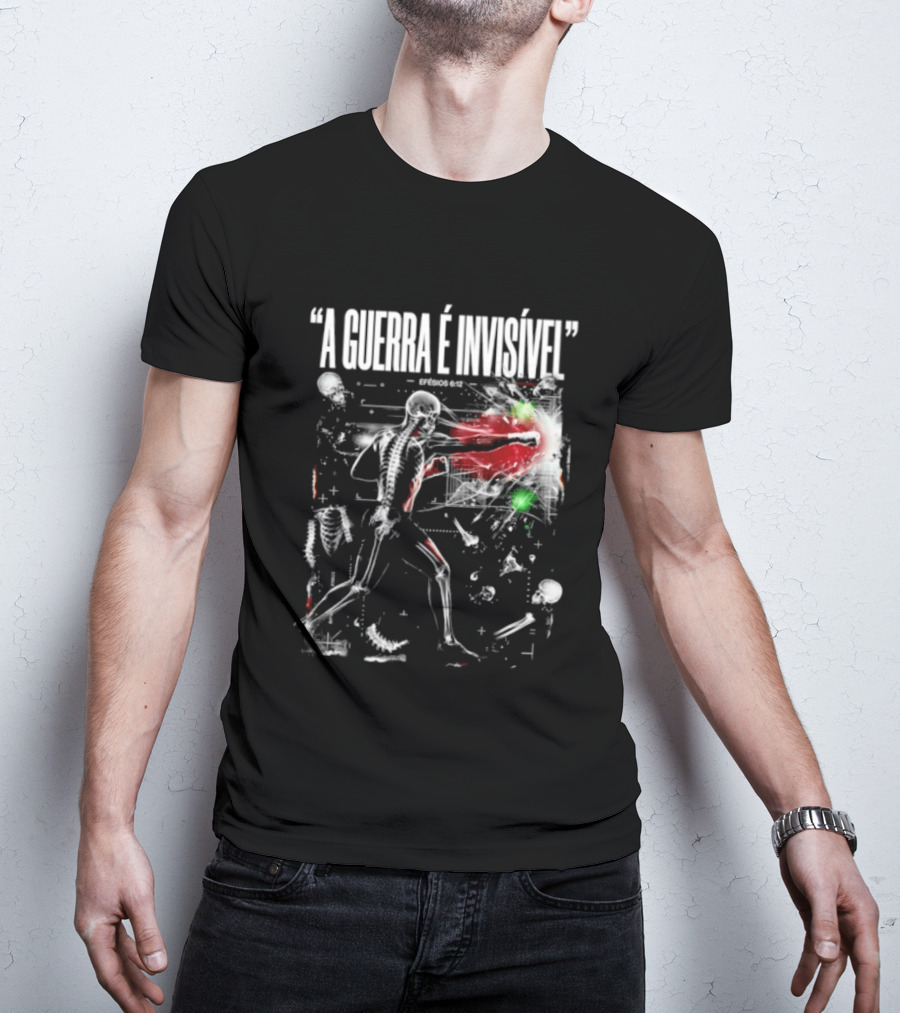 A Guerra É Invisível Efésios 6 12 Batalha Espiritual Skeletons Spiritual Battle T-Shirt