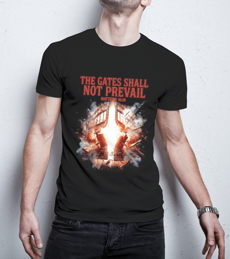 The Gates Shall Not Prevail Matthew 16 18 Explosive Fiery Scene T-Shirt