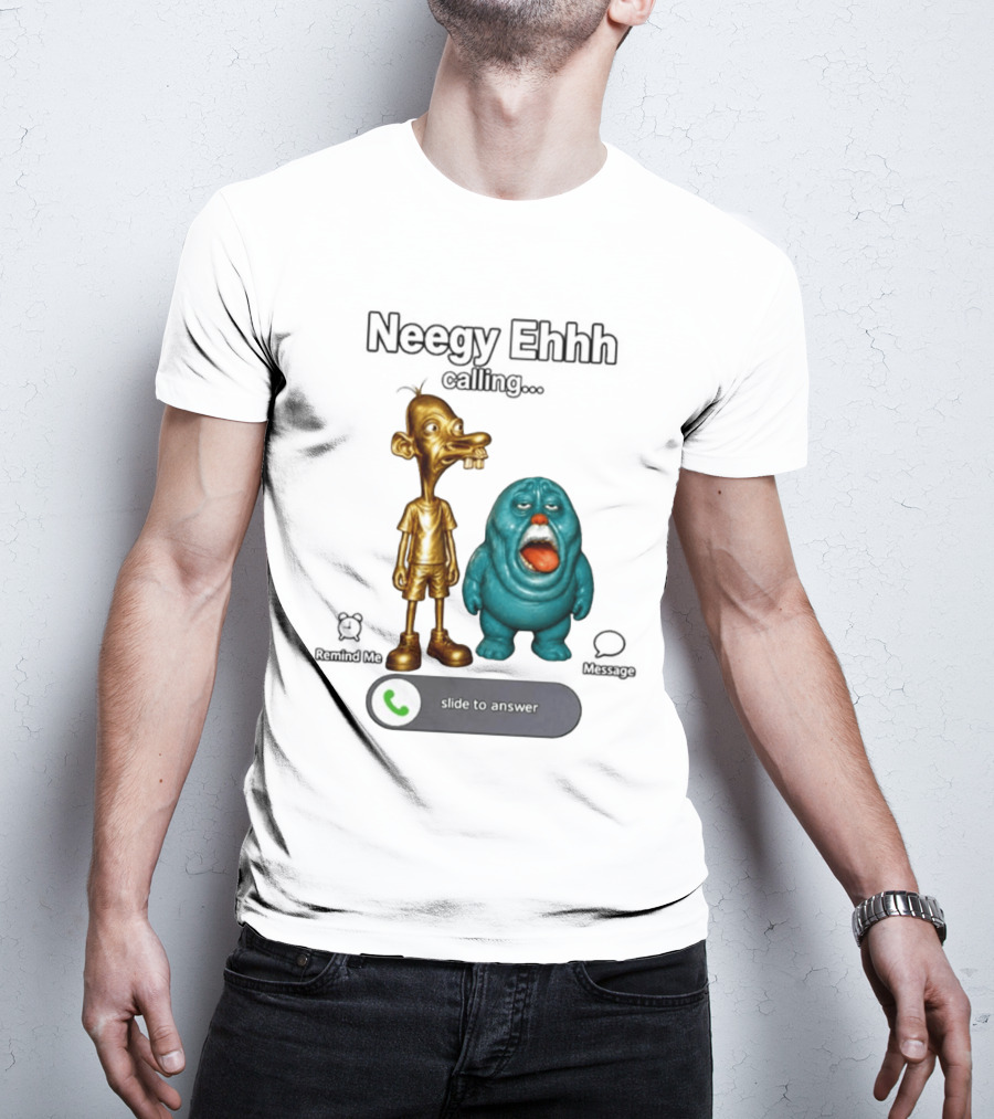 Neegy Ehhh Calling Slide To Answer With Quirky Characters T-Shirt