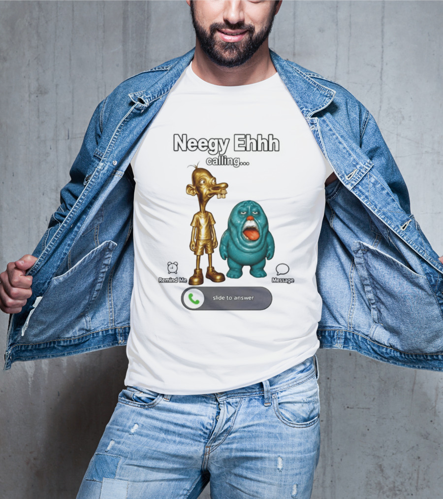 Neegy Ehhh Calling Slide To Answer With Quirky Characters T-Shirt