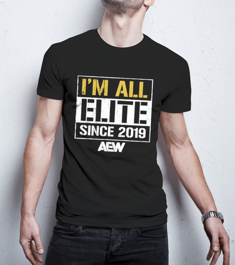I'm All Elite AEW Since 2019 T-Shirt