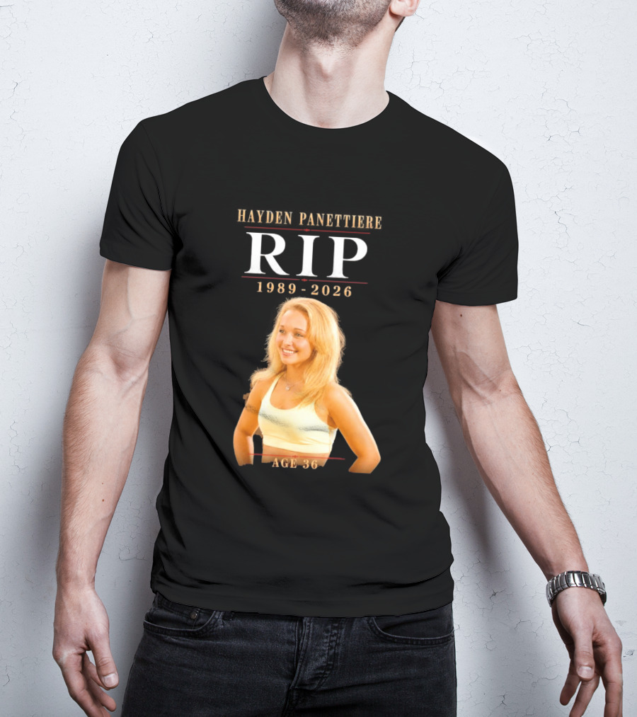 Hayden Panettiere RIP 1989 2026 Age 36 T-Shirt