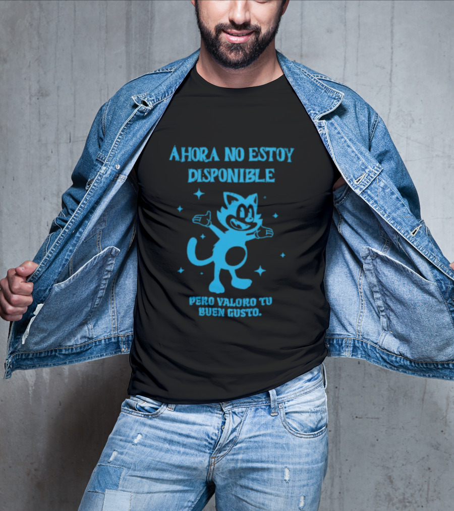 Ahora No Estoy Disponible Pero Valoro Tu Buen Gusto Felix The Cat T-Shirt
