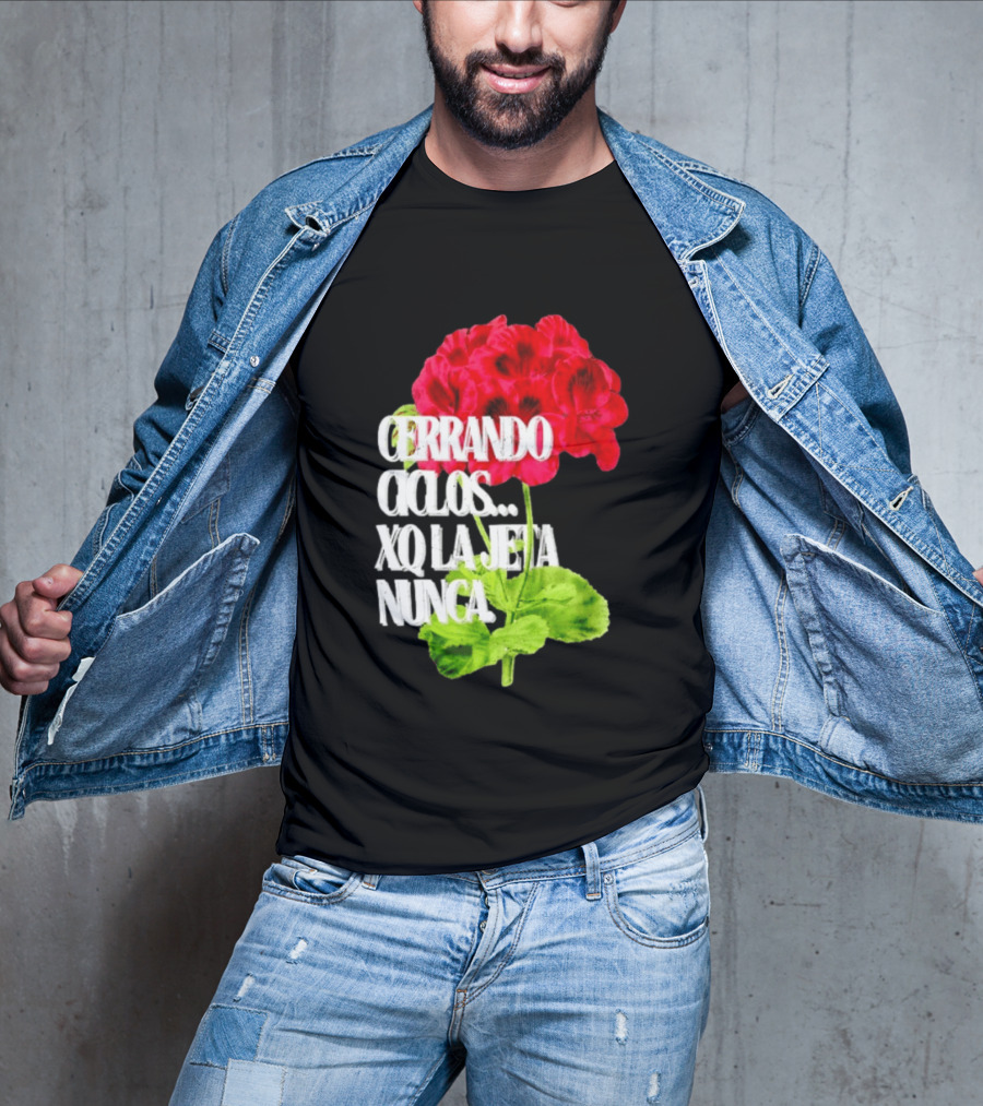 Cerrando Ciclos Xq La Jeta Nunca Red Flowers T-Shirt