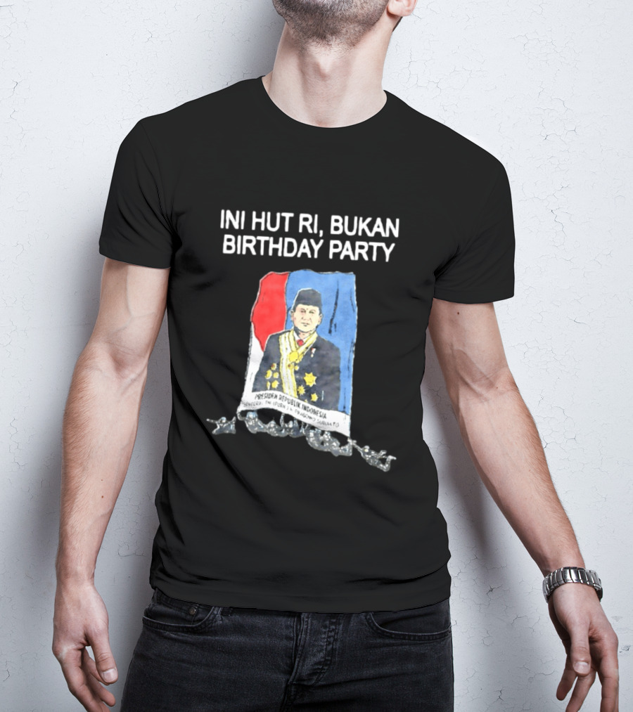 Ini HUT RI Bukan Birthday Party Presiden Republik Indonesia Prabowo Subianto T-Shirt