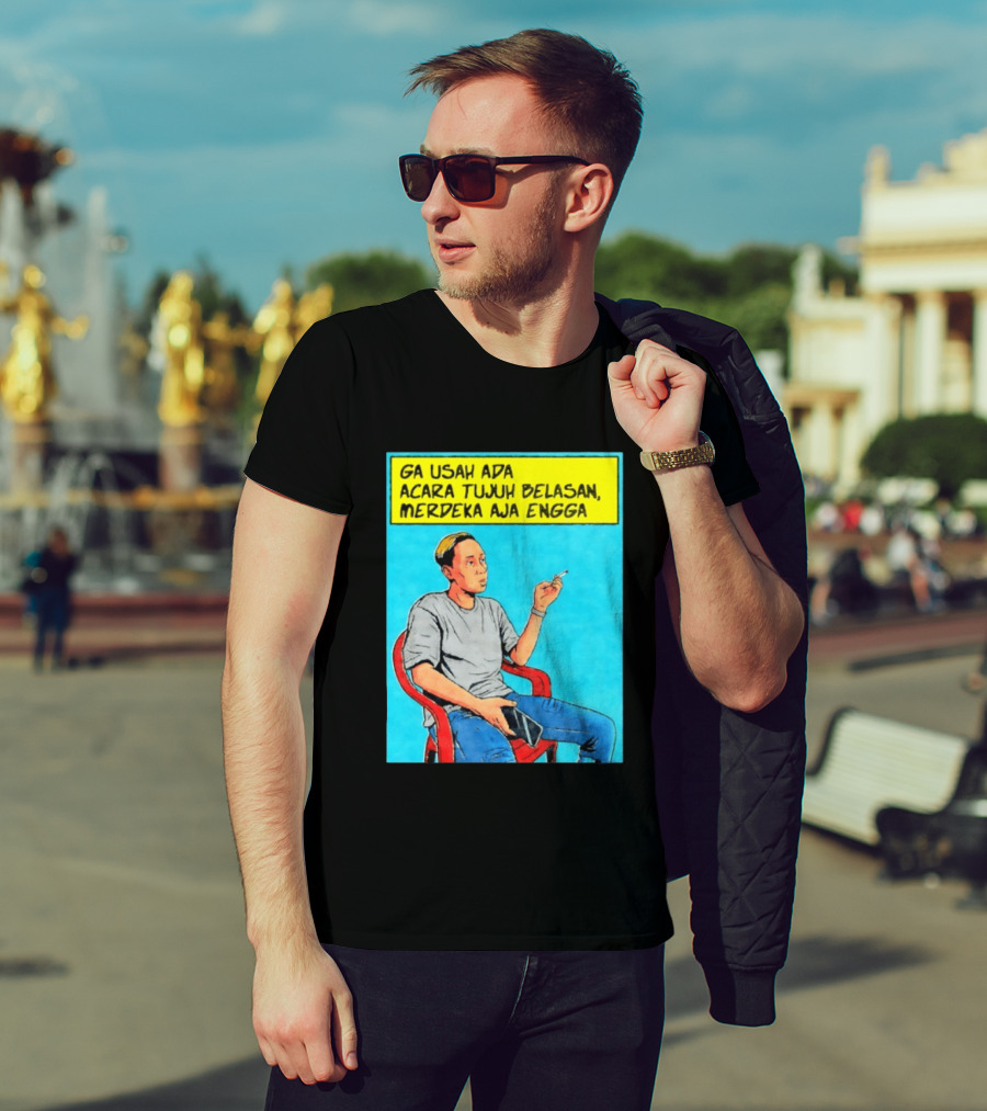 Ga Usah Ada Acara Tujuh Belasan Merdeka Aja Engga Meme Pop Art Indonesia T-Shirt