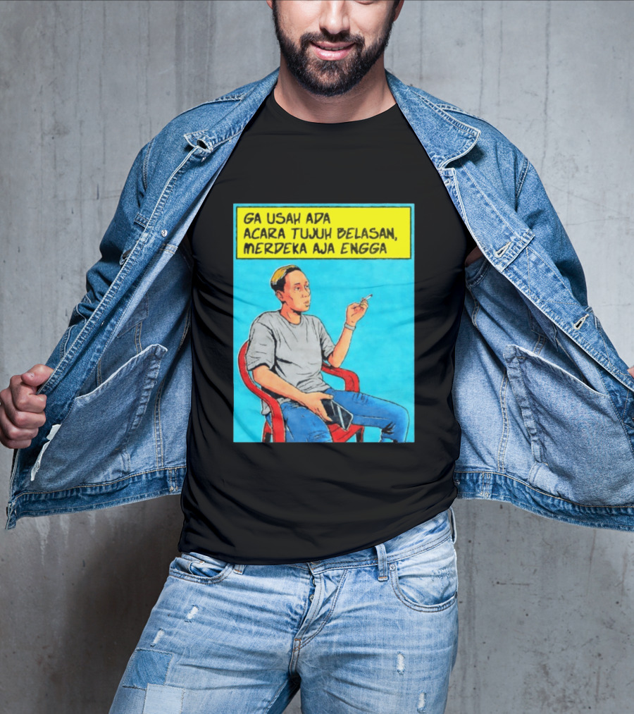 Ga Usah Ada Acara Tujuh Belasan Merdeka Aja Engga Meme Pop Art Indonesia T-Shirt