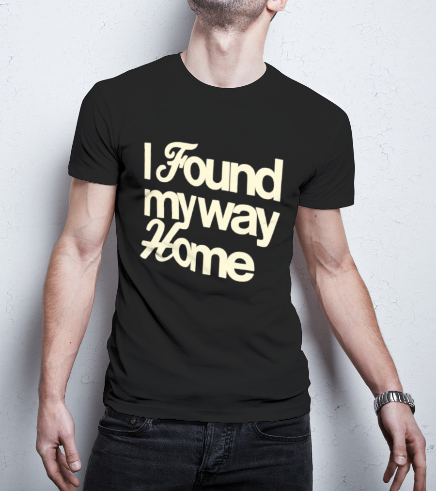 I Found My Way Home Inspirational Homecoming T-Shirt