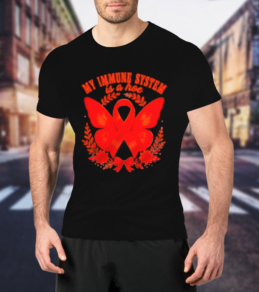 My Immune System Is A Hoe Autoimmune Disease Red Ribbon Butterfly T-Shirt