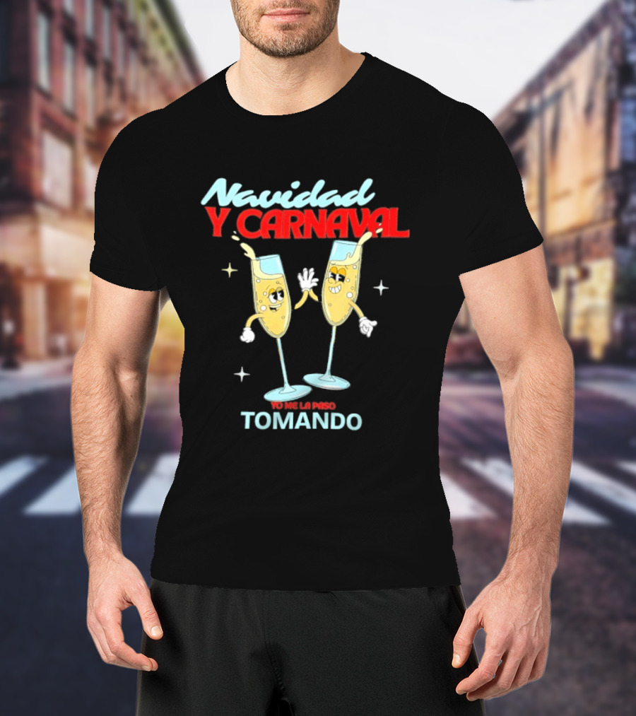 Navidad Y Carnaval Yo Me La Paso Tomando Two Toasting Champagne Glasses T-Shirt