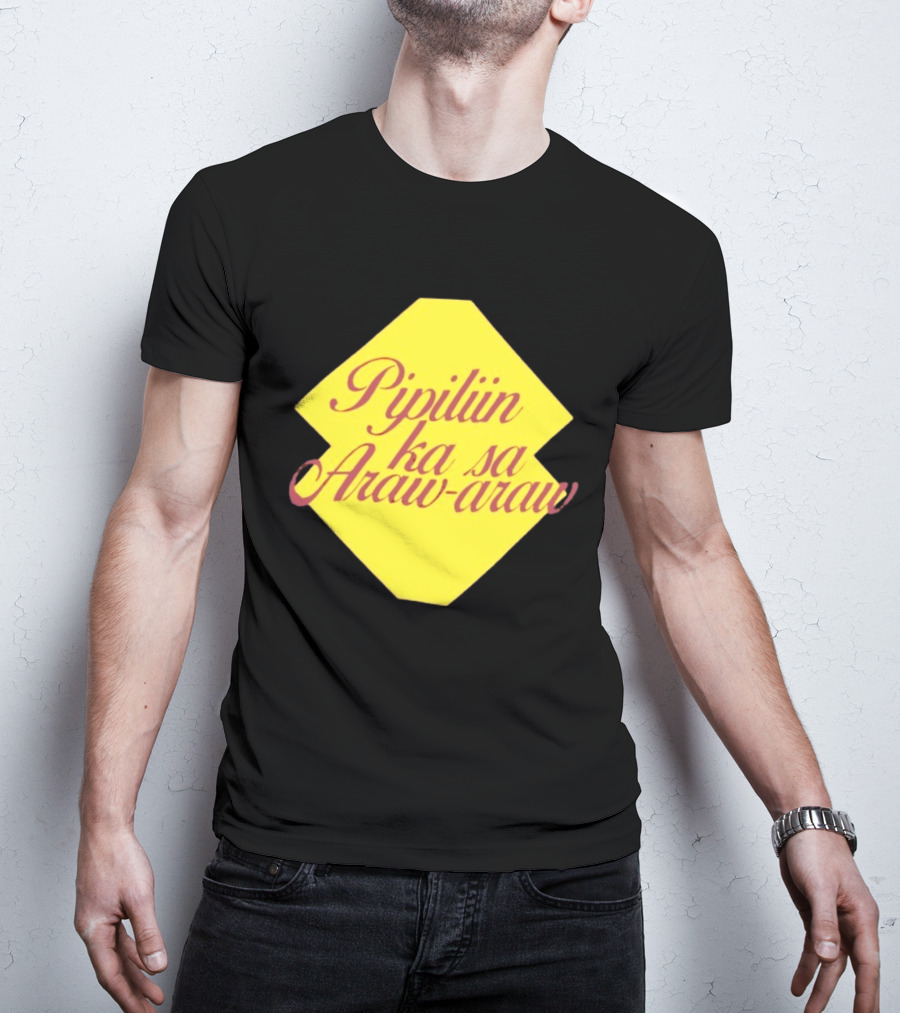 Pipiliin Ka Sa Araw Araw Ben&Ben OPM Filipino Music Merch T-Shirt