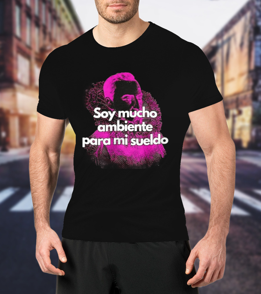 Soy Mucho Ambiente Para Mi Sueldo Retro Pop T-Shirt