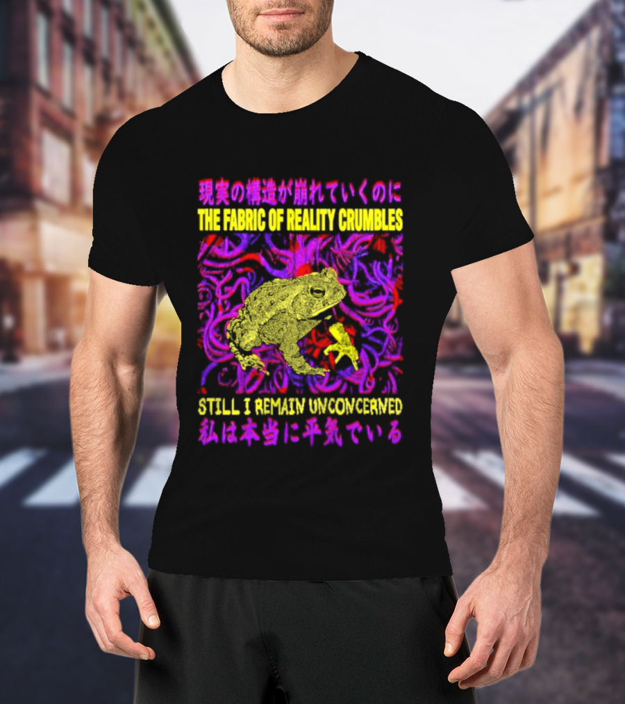 THE FABRIC OF REALITY CRUMBLES STILL I REMAIN UNCONCERNED Japanese Text Surreal Tentacles Abstract Yellow Core T-Shirt