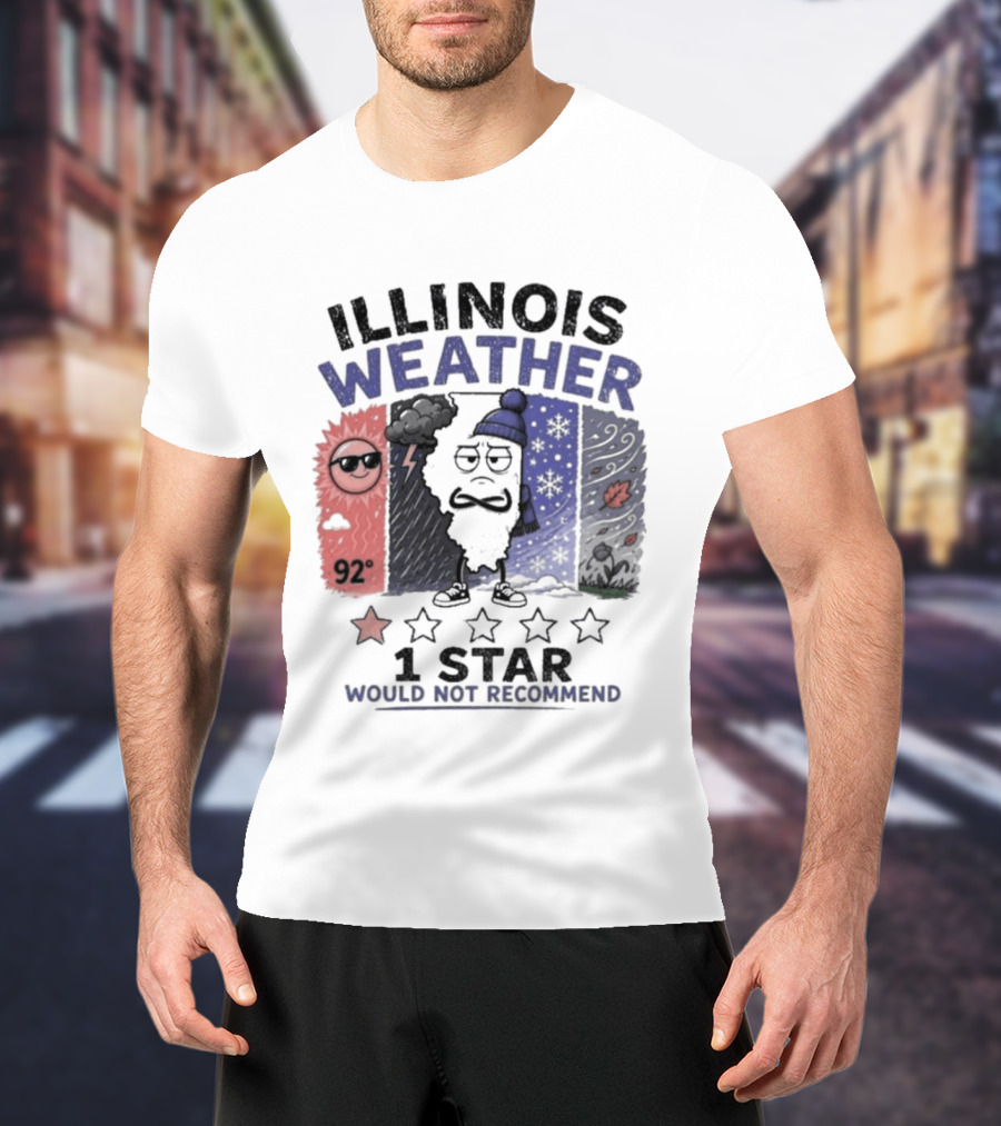 Illinois Weather 92 Degrees 1 Star Would Not Recommend T-Shirt