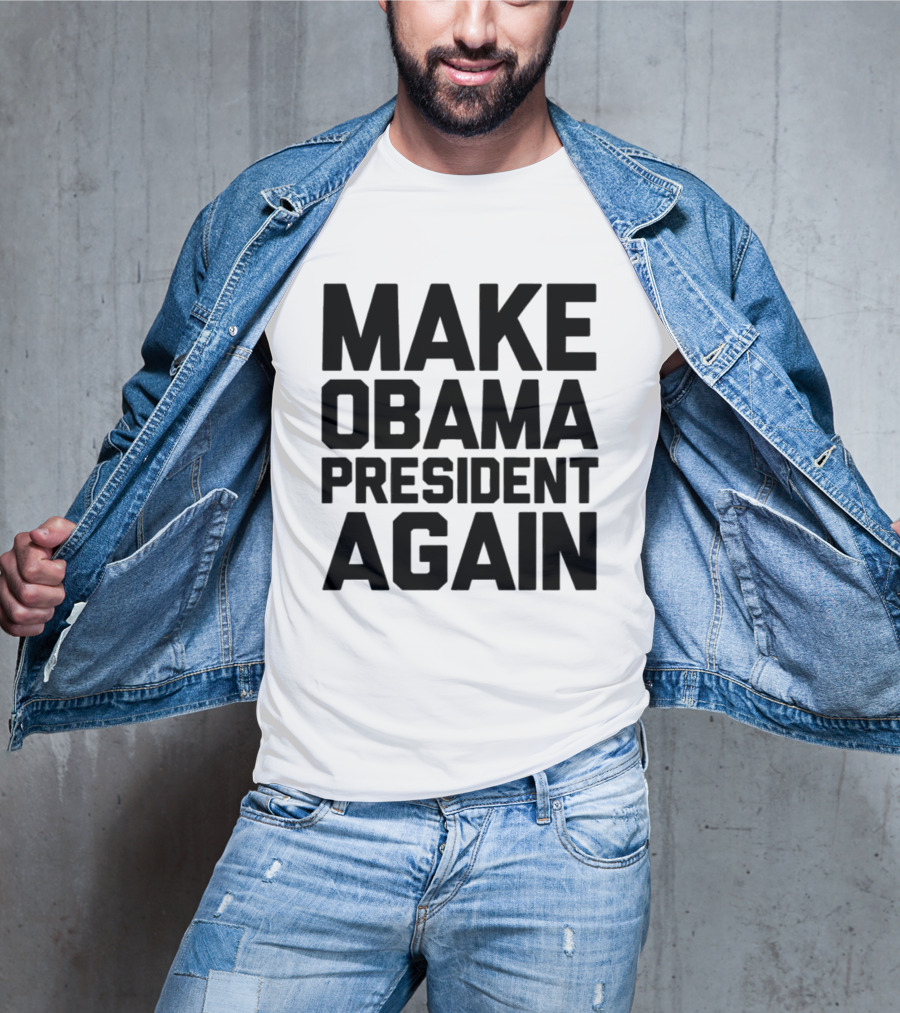 Make Obama President Again T-Shirt