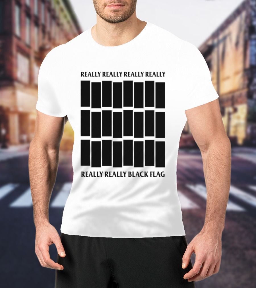 Really Really Really Really Really Really Black Flag T-Shirt