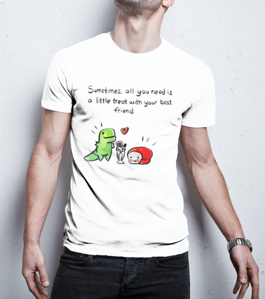 Sometimes All You Need Is A Little Treat With Your Best Friend Dinosaur And Mushroom Sharing Ice Cream T-Shirt