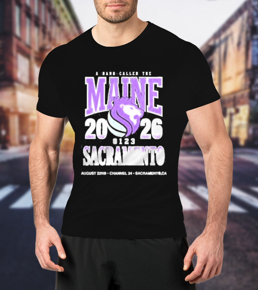 A Band Called The Maine 2026 Sacramento Event Lion And Basketball August 22 Channel 24 T-Shirt