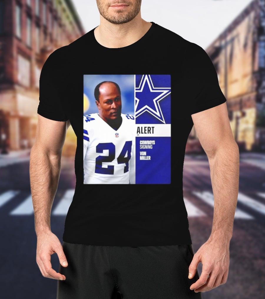 Cowboys Signing Alert Von Miller NFL 24 Dallas Star T-Shirt