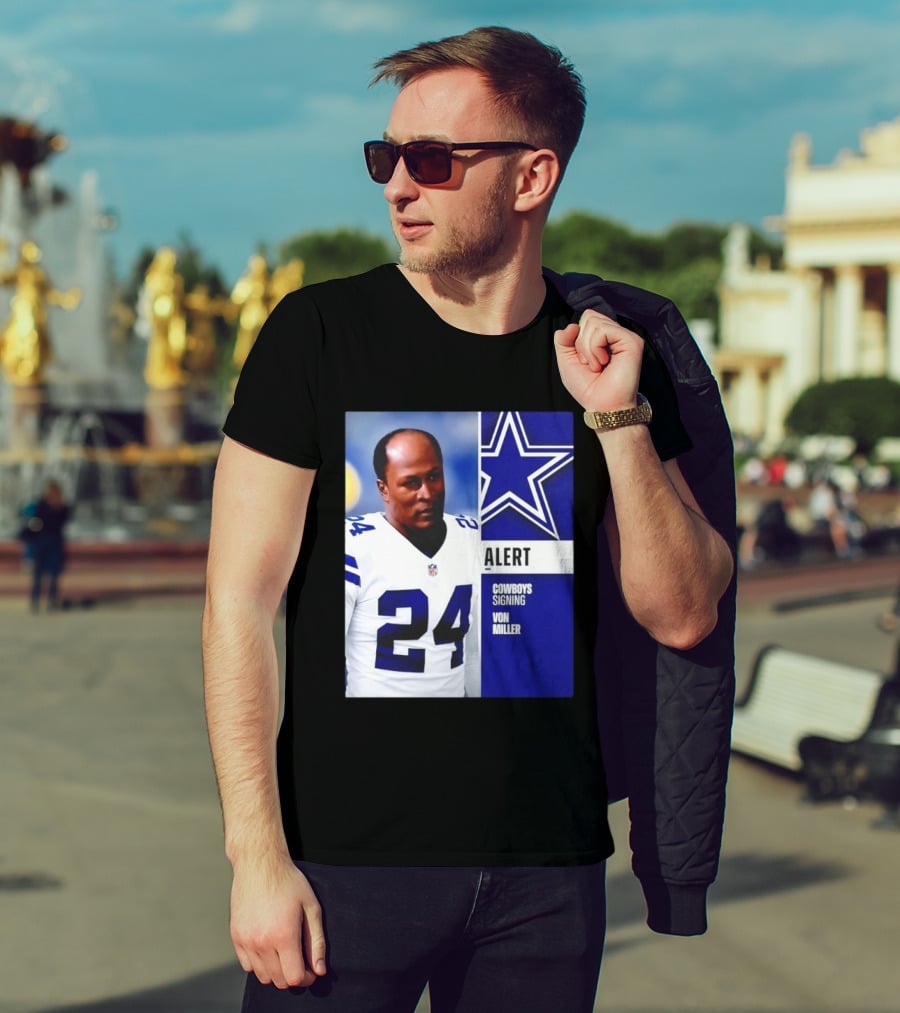 Cowboys Signing Alert Von Miller NFL 24 Dallas Star T-Shirt