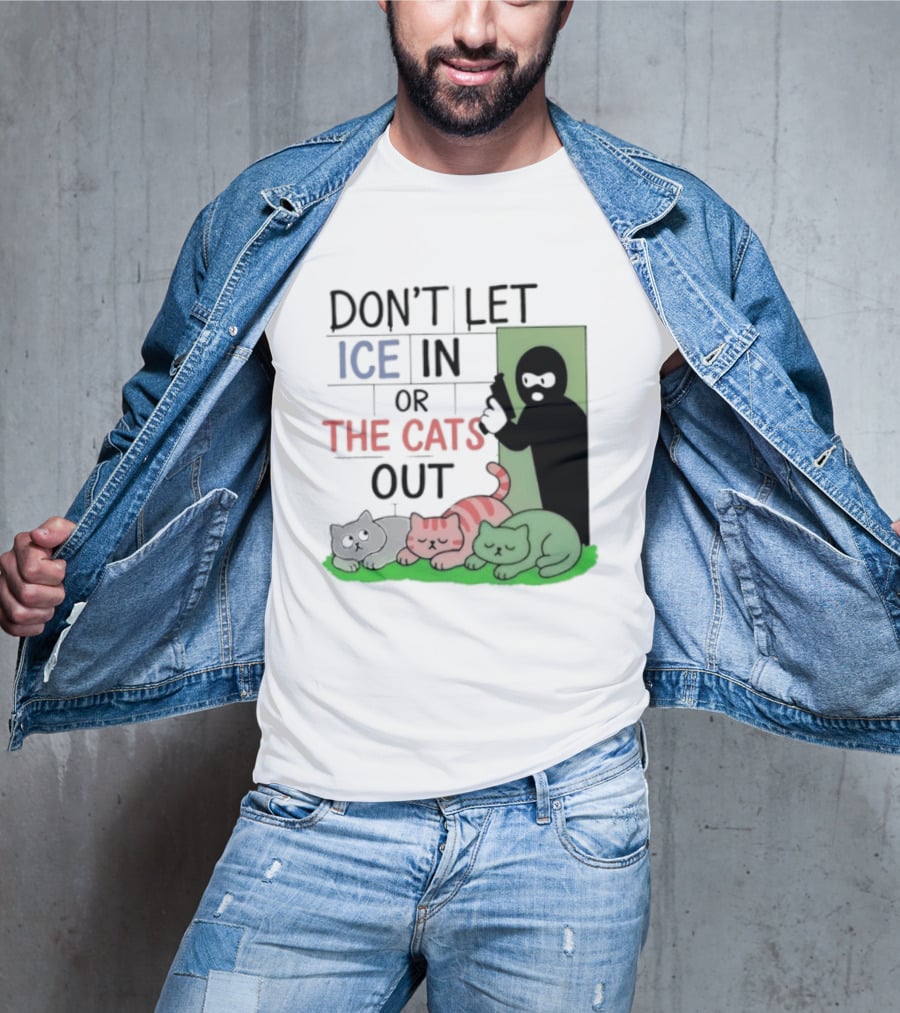 Don't Let Ice In Or The Cats Out Humor Cats And Door T-Shirt