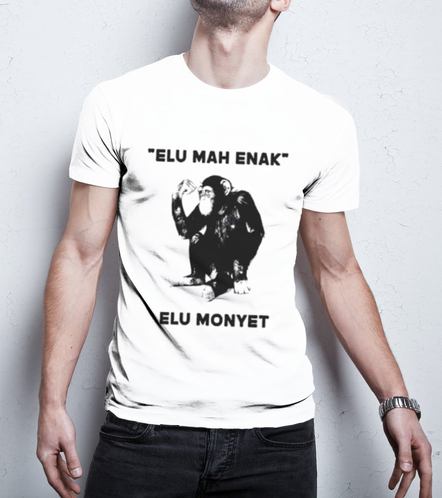 Elu Mah Enak Elu Monyet Indonesian Monkey Humor T-Shirt