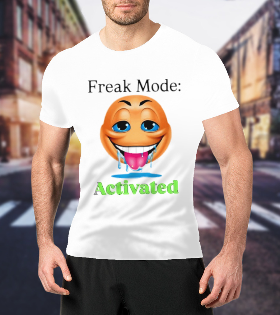 Freak Mode Activated Drooling Face Emoji T-Shirt