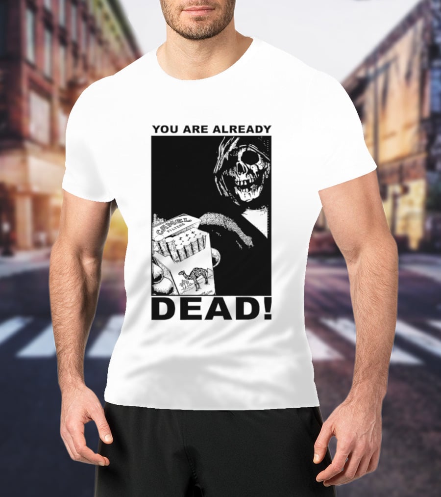 You Are Already Dead Camel Filters Grim Reaper Smoking T-Shirt