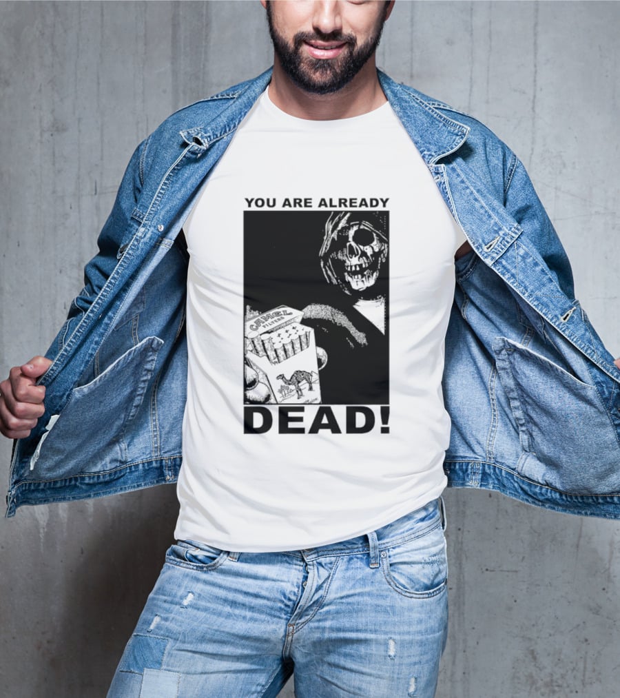 You Are Already Dead Camel Filters Grim Reaper Smoking T-Shirt
