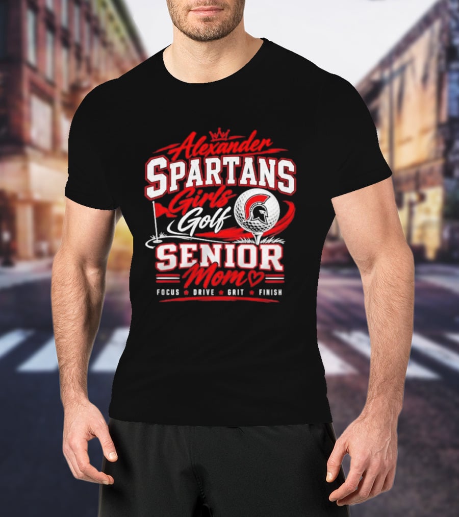 Alexander Spartans Girls Golf Senior Mom Focus Drive Grit Finish T-Shirt