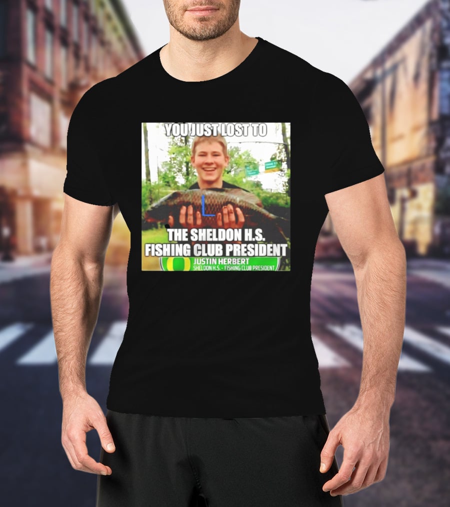 You Just Lost To Justin Hebert Sheldon H.s. Fishing Club President T-Shirt