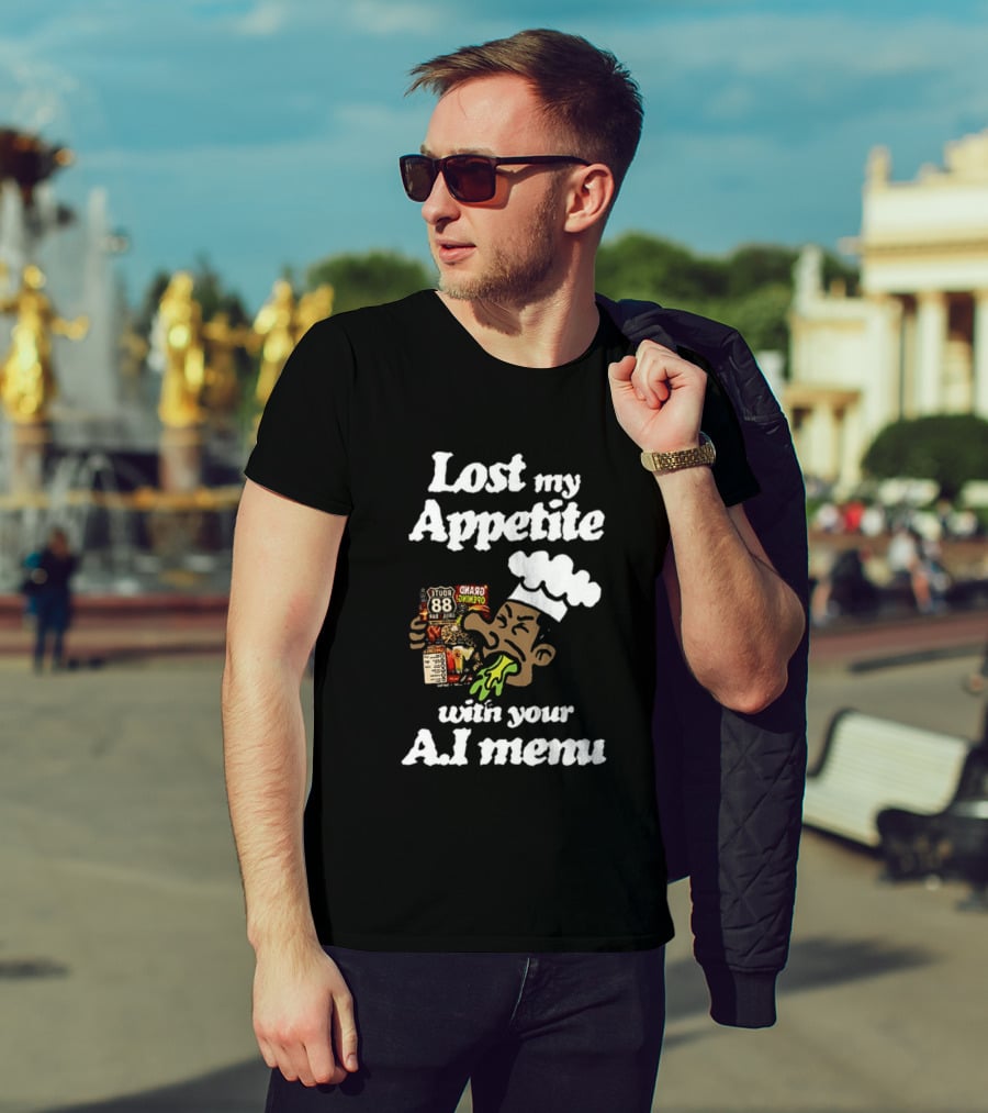 Lost My Appetite With Your AI Menu Chef Cartoon T-Shirt