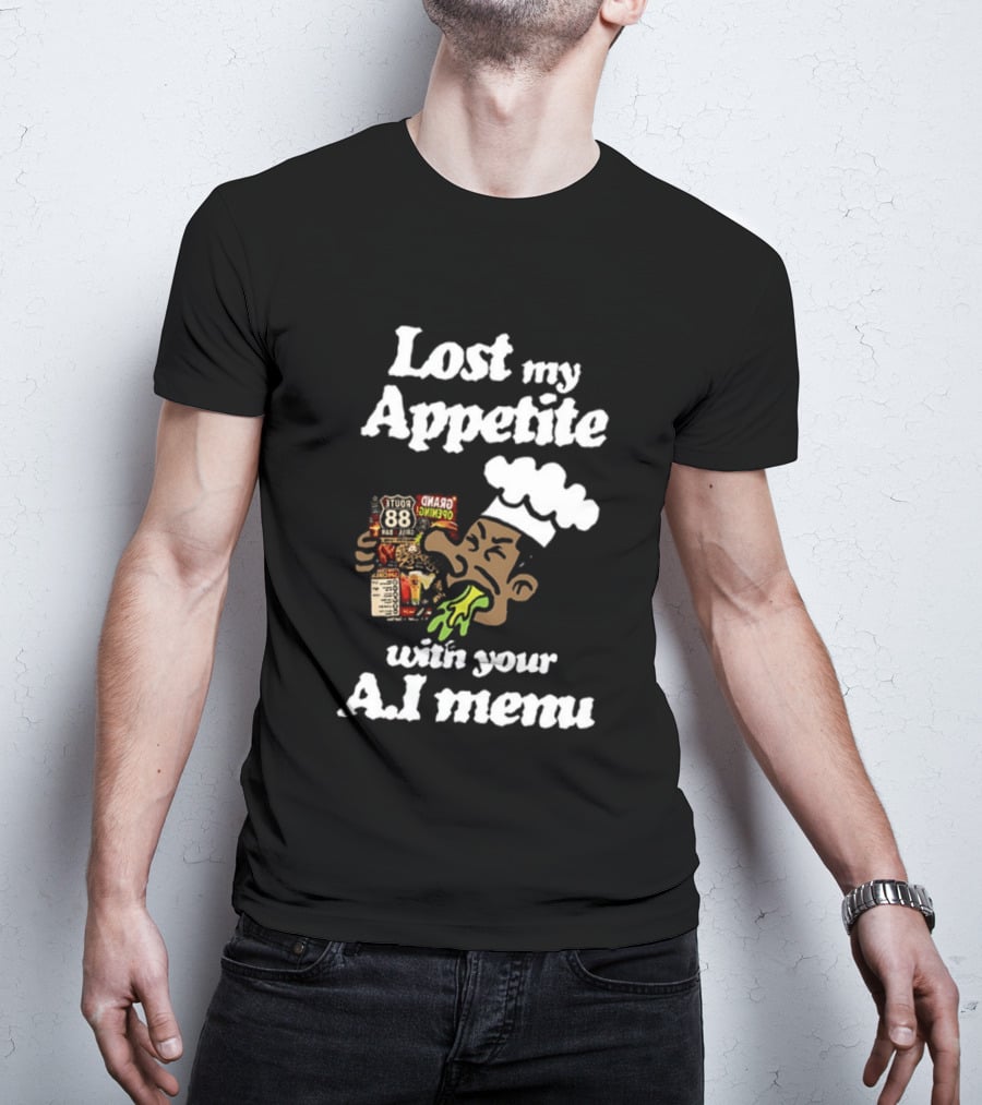 Lost My Appetite With Your AI Menu Chef Cartoon T-Shirt