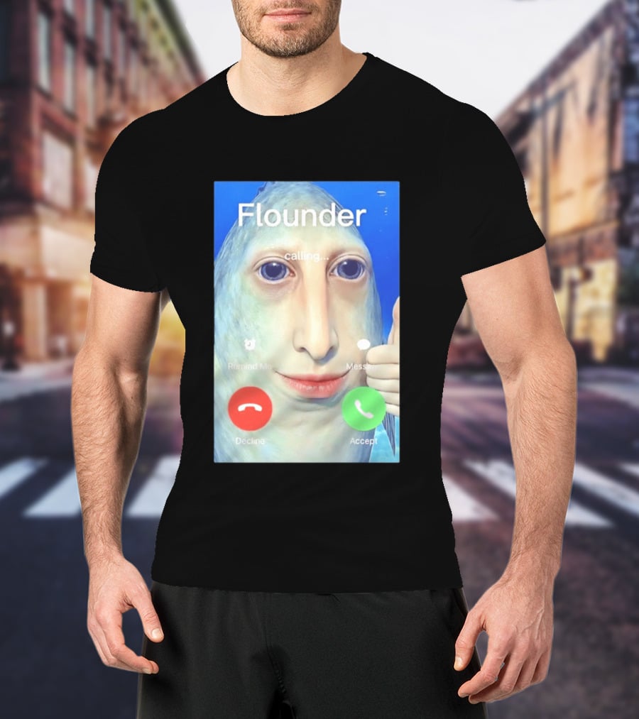 Flounder Calling Meme Decline Accept Remind Me Message T-Shirt