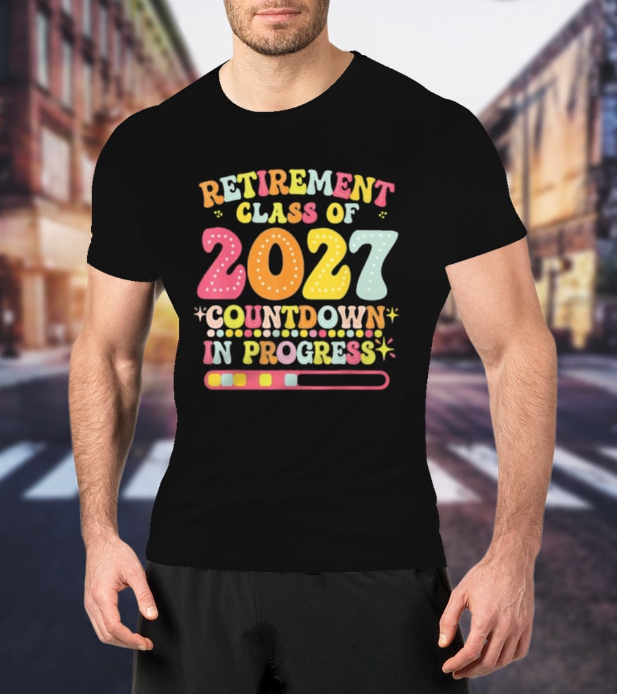 Colorful Retirement Class Of 2027 Countdown In Progress T-Shirt