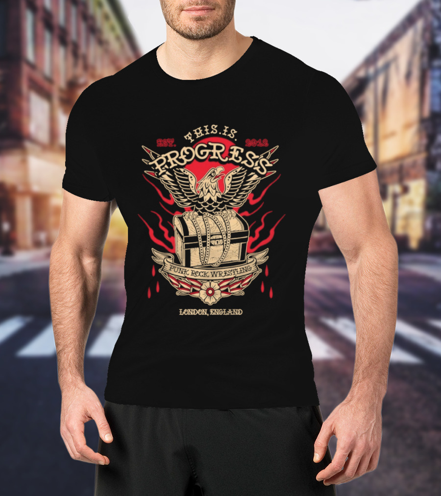 This Is Progress Punk Rock Wrestling London England Est. 2012 Eagle Chest Flames T-Shirt