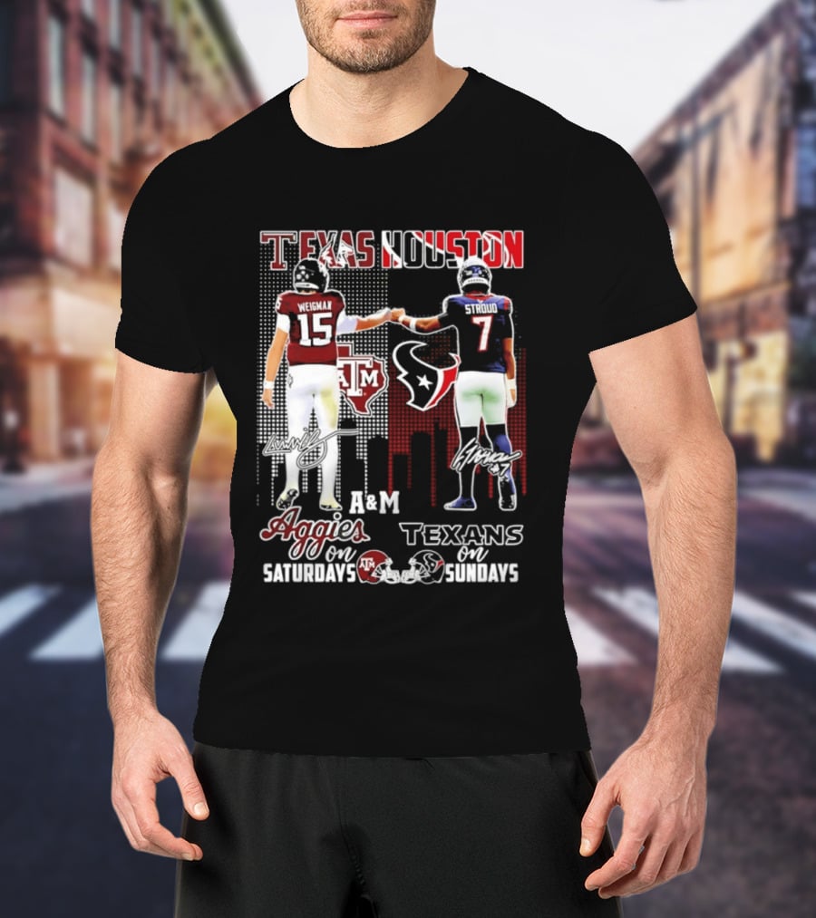 Texas A&M Aggies Weigman And Houston Texans Stroud Skyline Signatures For Saturdays And Sundays T-Shirt