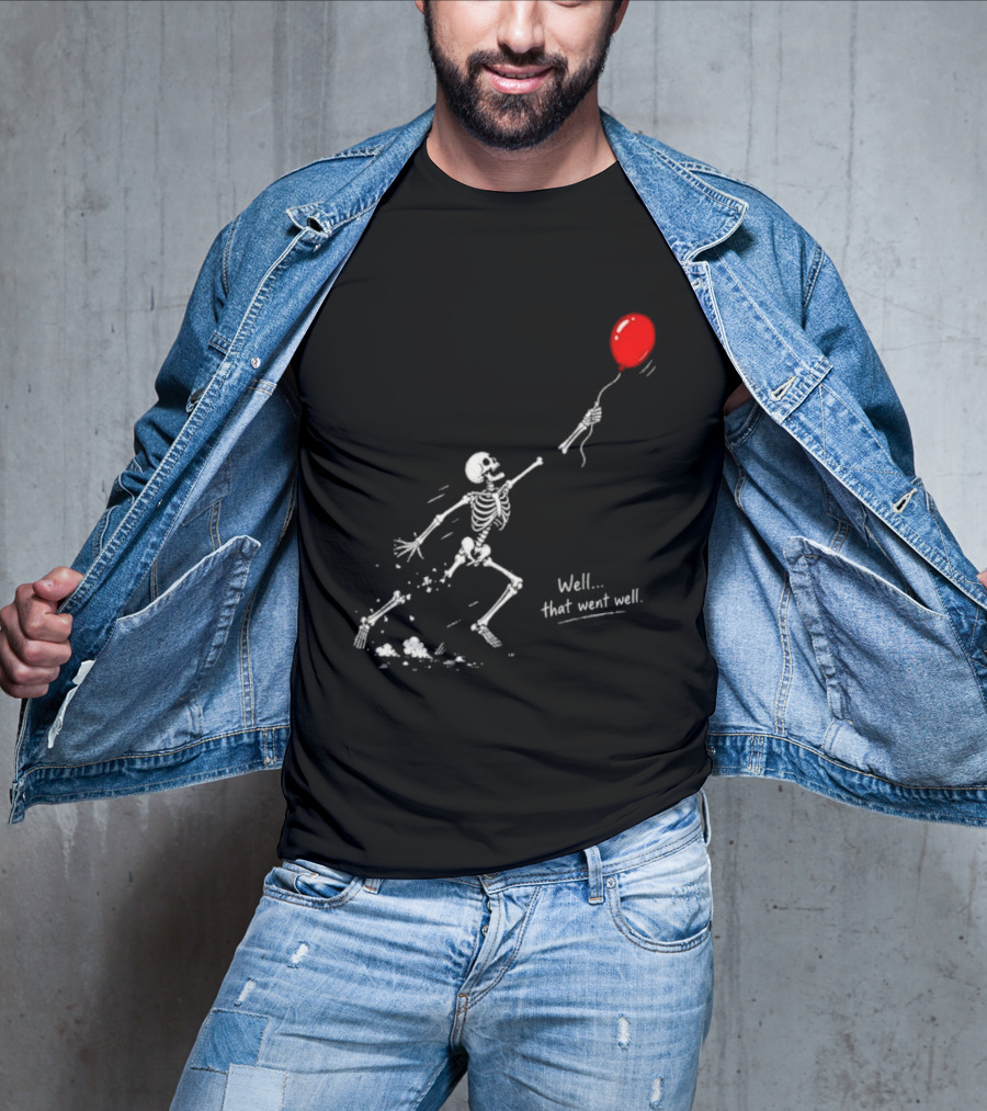 Well That Went Well Skeleton Reaching Red Balloon T-Shirt