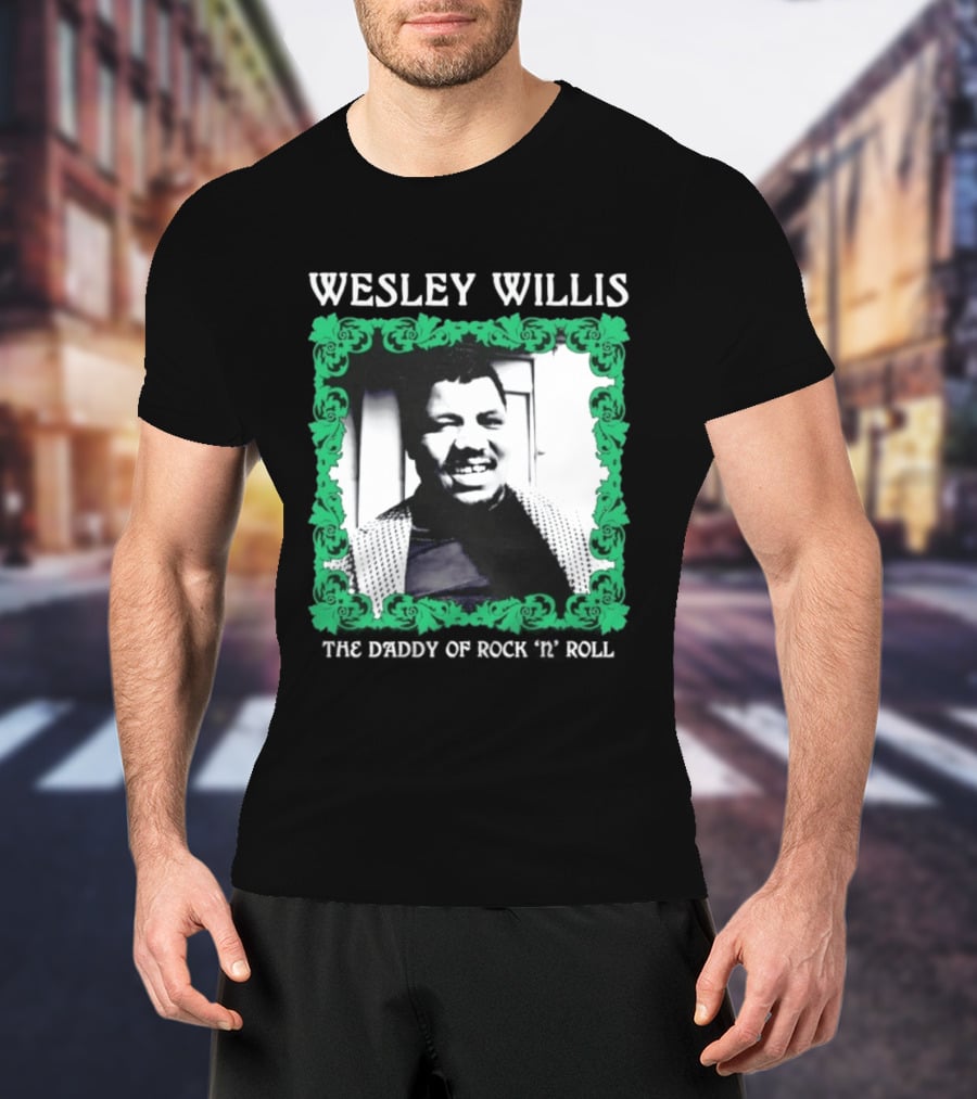 Wesley Willis The Daddy Of Rock 'n' Roll Vintage Music Legend T-Shirt